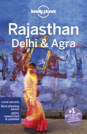 Lonely Planet Rajasthan, Delhi & Agra 5th Ed by Lonely Planet