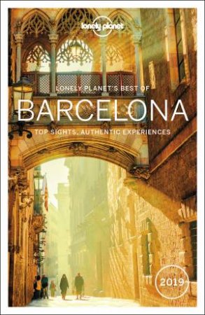 Lonely Planet: Best Of Barcelona 2019 by Lonely Planet