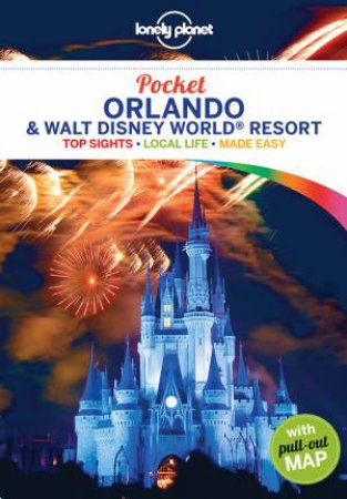 Lonely Planet Pocket Orlando & Walt Disney World Resort 2nd Ed by Lonely Planet