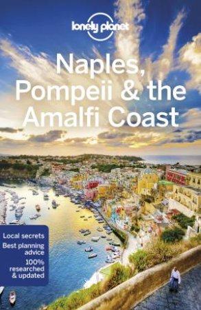 Lonely Planet: Naples, Pompeii & the Amalfi Coast 6th Ed by Lonely Planet