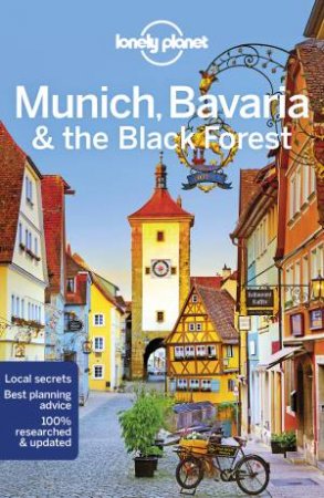 Lonely Planet: Munich, Bavaria & The Black Forest 6th Ed by Various