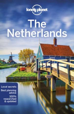 Lonely Planet: The Netherlands 7th Ed by Various