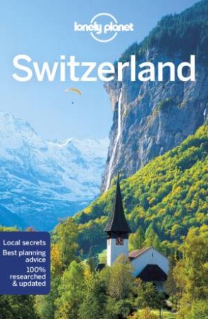 Lonely Planet: Switzerland 9th Ed by Lonely Planet