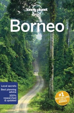 Lonely Planet: Borneo, 5th Ed by Various