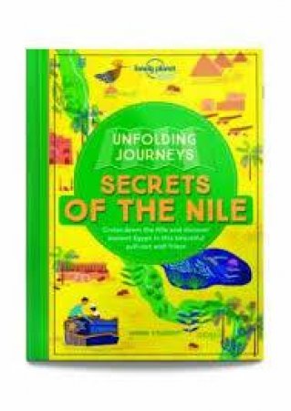 Lonely Planet Unfolding Journeys: Secrets Of The Nile by Lonely Planet Kids