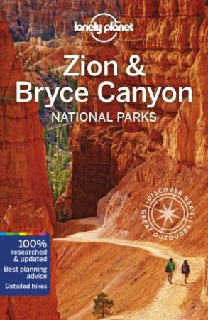 Lonely Planet: Zion & Bryce Canyon National Parks 4th Ed by Various