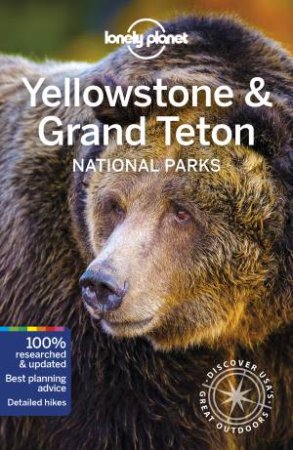 Lonely Planet: Yellowstone & Grand Teton National Parks 5th Ed by Various