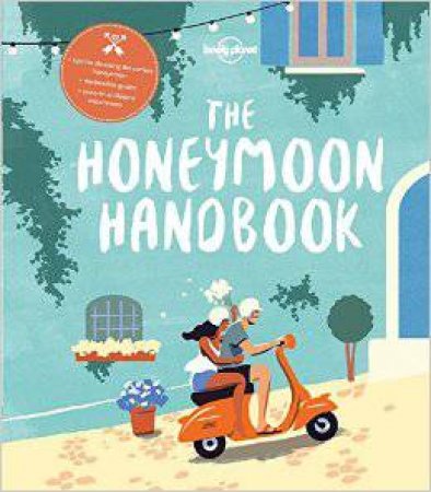 Lonely Planet: The Honeymoon Handbook by Various