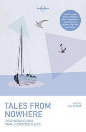 Tales From Nowhere - 3rd Ed by Lonely Planet & Don George