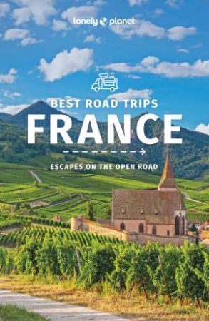 Lonely Planet Best Road Trips France 3rd Ed by Various