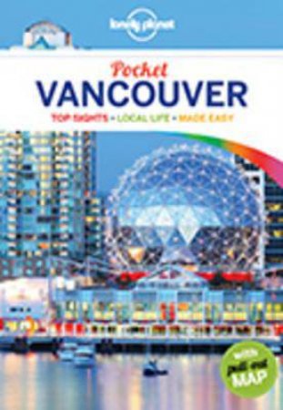 Lonely Planet Pocket Vancouver, 2nd Edition by Lonely Planet