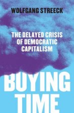 Buying Time The Delayed Crisis Of Democratic Capitalism