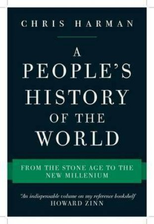 A People's History Of The World: From The Stone Age To The New Millennium by Chris Harman