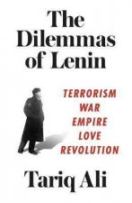 The Dilemmas Of Lenin Terrorism War Empire Love Revolution