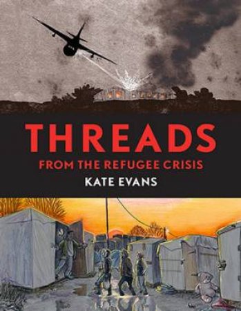 Threads From The Refugee Crisis by Kate Evans