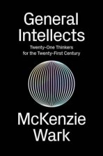 General Intellects Twenty Five Thinkers For The 21st Century