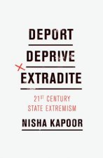 Deport Deprive Extradite TwentyFirst Century State Extremism