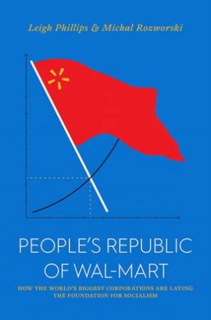 People's Republic Of Walmart by Leigh,Rozworsk, Michal Philips