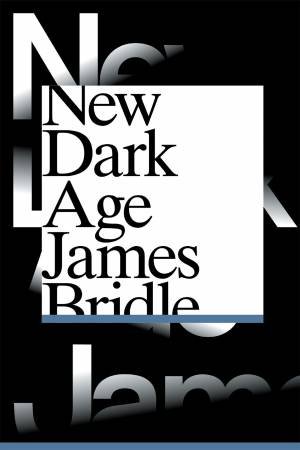 New Dark Age by James Bridle