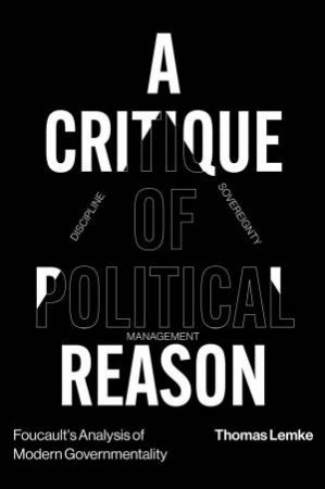 A Critique Of Political Reason by Thomas Lemke