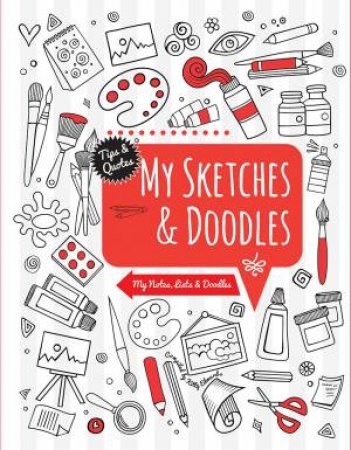 My Sketches and Doodles: My Notes, Lists and Doodles by KITTY EDWARDS