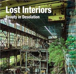 Lost Interiors: Beauty In Isolation by Julian Beecroft McCormack