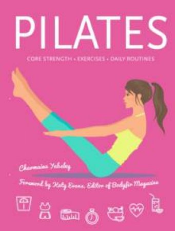 Pilates: Health And Well Being by Charmaine Yabsley