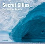 Secret Cities The Haunted Beauty