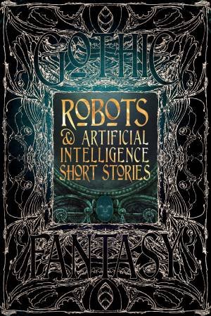 Robots & Artificial Intelligence: Short Stories by Various