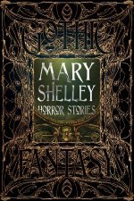 Flame Tree Classics Mary Shelley Horror Stories