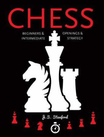 Chess: Beginners & Intermediate, Openings & Strategy by Hugh Patterson