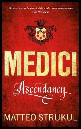 The Medici: Masters Of Florence by Matteo Strukul