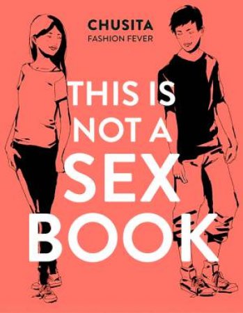 This Is Not A Sex Book by Chusita Fashion Fever