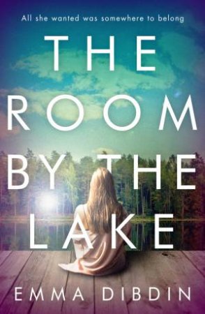 The Room By The Lake by Emma Dibdin