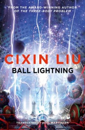 Ball Lightning by Cixin Liu