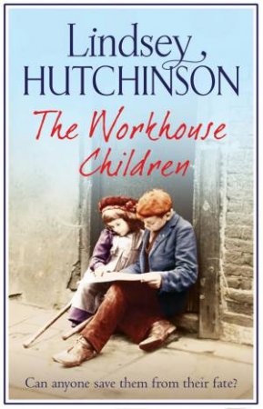 The Workhouse Children by Lindsey Hutchinson