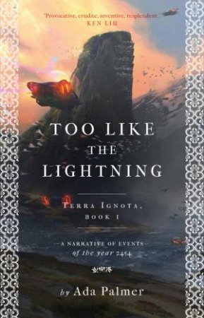 Too Like The Lightning by Ada Palmer