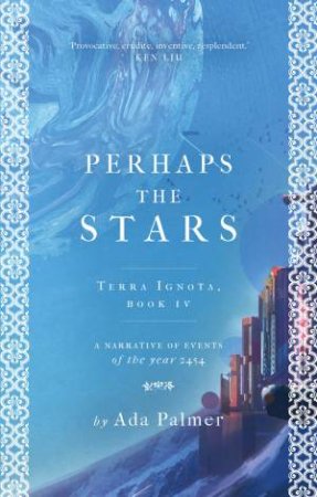 Perhaps The Stars by Ada Palmer