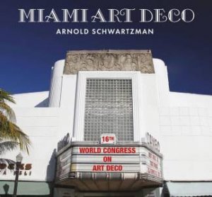 Miami Art Deco by ARNOLD SCHWARTZMAN