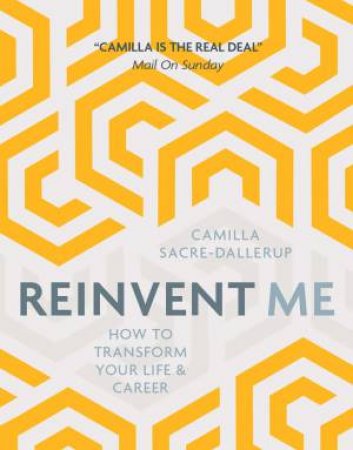 Reinvent Me by Camilla Sacre-Dallerup