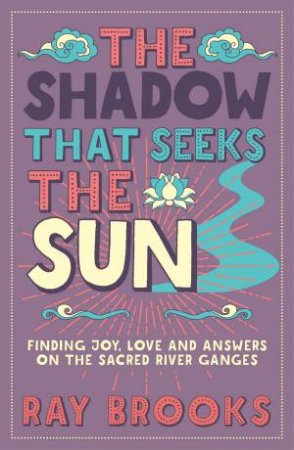 Shadow That Seeks The Sun by Ray Brooks