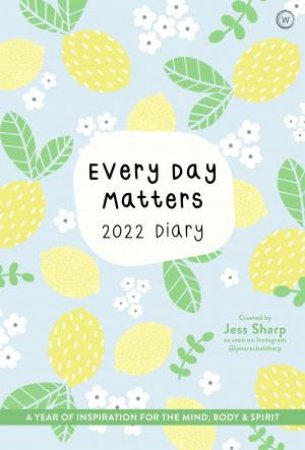 Every Day Matters 2022 Desk Diary by Jess Sharp