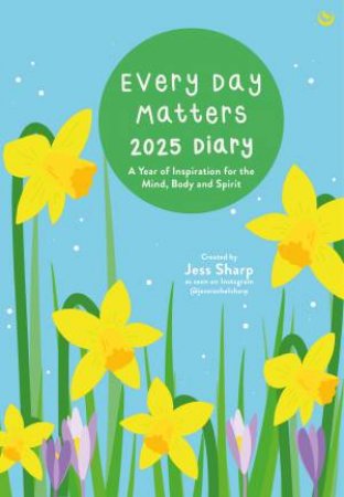 Every Day Matters 2025 Desk Diary by Jess Sharp