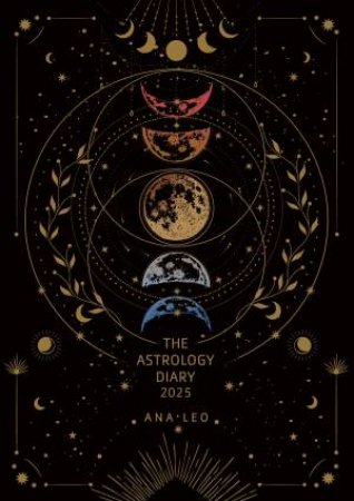 The Astrology Diary 2025 by Ana Leo