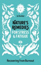 Natures Remedies for Stress and Fatigue