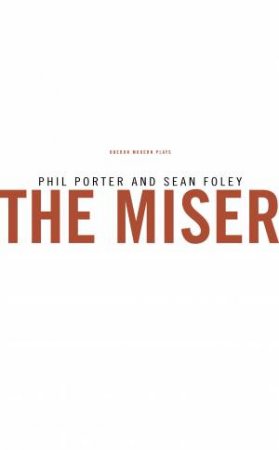 The Miser by Phil Porter & Sean Foley