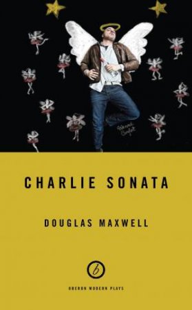 Charlie Sonata by Douglas Maxwell