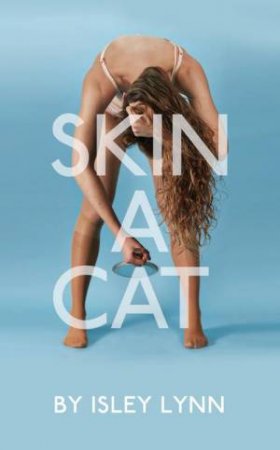 Skin A Cat by Isley Lynn