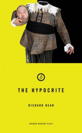 The Hypocrite by Richard Bean