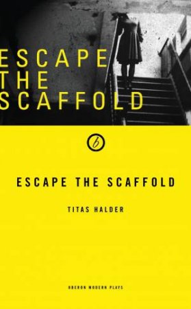 Escape the Scaffold by Titas Halder